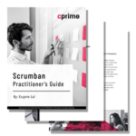 Scrumban Practitioner’s Guide