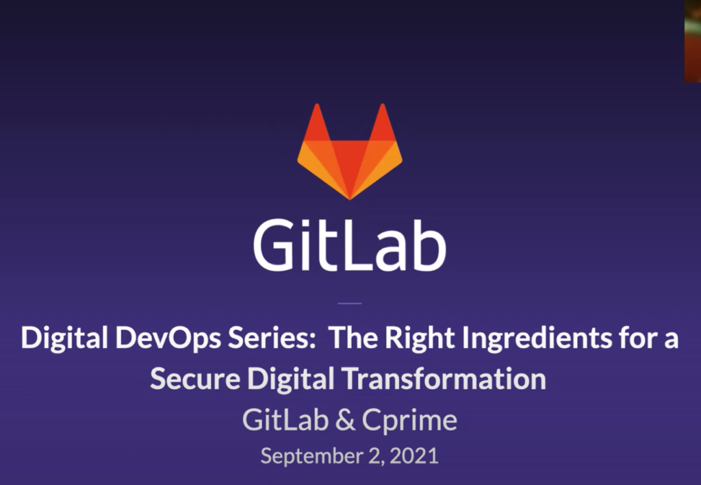 Digital DevOps Series: The Right Ingredients for a Secure Digital Transformation w/ GitLab & Cprime