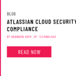 Blog: Atlassian Cloud Security and Compliance