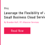 Leverage the Flexibility of Atlassian Small Business Cloud Services